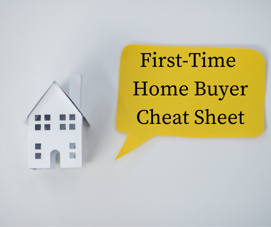 First-Time Home Buyer | First-Time Home Buyer Cheat Sheet