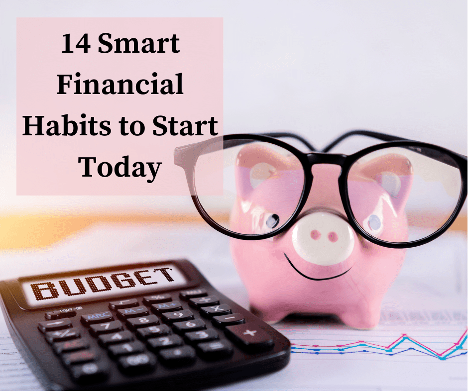 14 Smart Financial Habits to Start Today